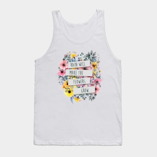 Rain Will Make The Flowers Grow #2 Tank Top